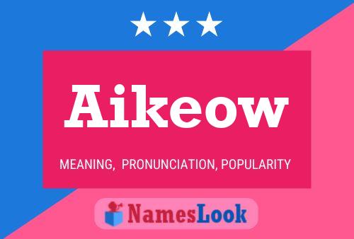 Aikeow 名字海报