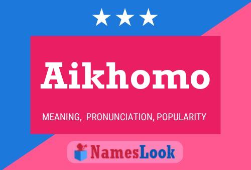 Aikhomo 名字海报