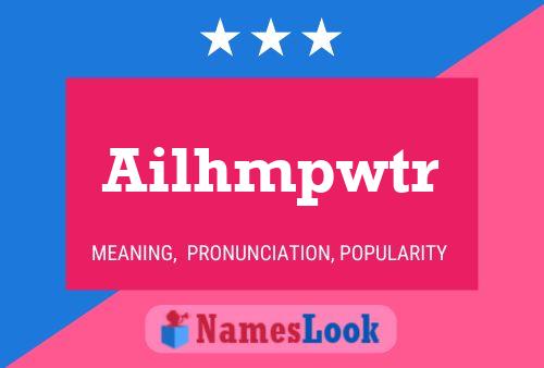 Ailhmpwtr 名字海报