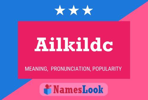 Ailkildc 名字海报