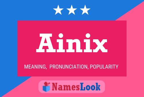 Ainix 名字海报