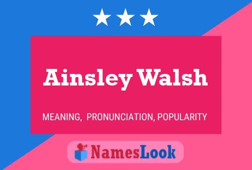 Ainsley Walsh 名字海报