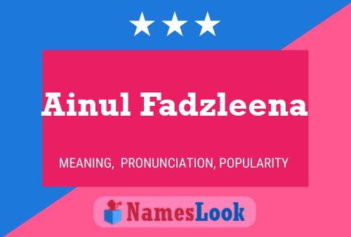 Ainul Fadzleena 名字海报