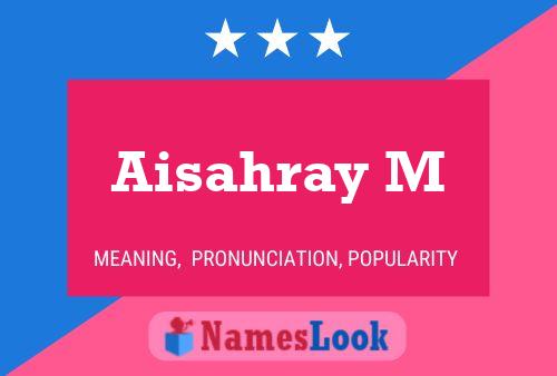 Aisahray M 名字海报