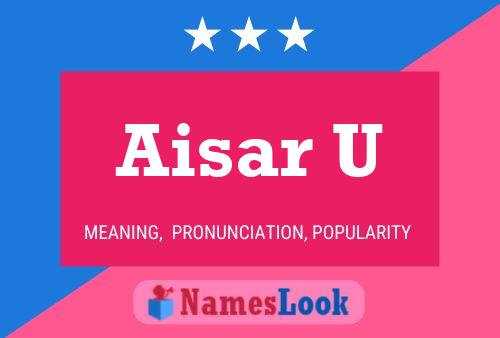 Aisar U 名字海报