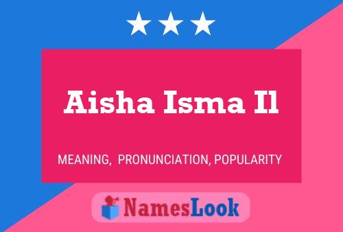 Aisha Isma Il 名字海报