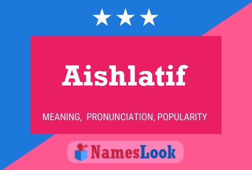 Aishlatif 名字海报