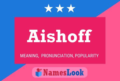 Aishoff 名字海报