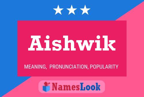 Aishwik 名字海报