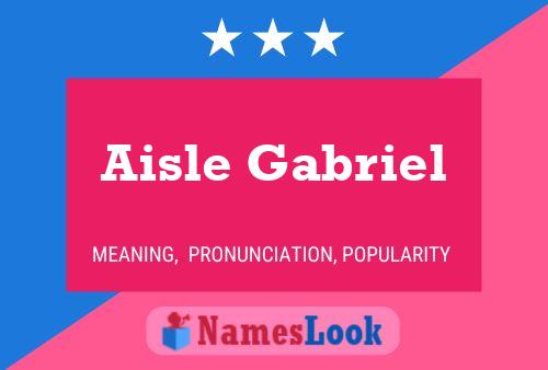 Aisle Gabriel 名字海报