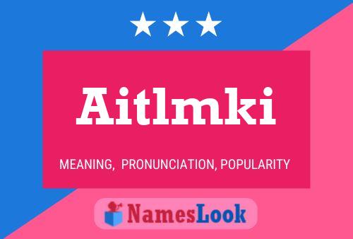 Aitlmki 名字海报