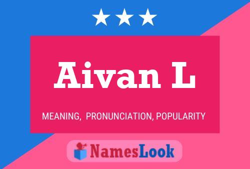 Aivan L 名字海报