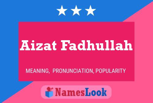 Aizat Fadhullah 名字海报