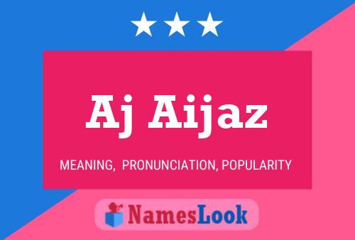 Aj Aijaz 名字海报