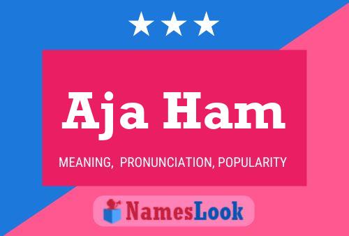 Aja Ham 名字海报