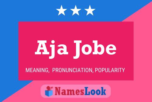 Aja Jobe 名字海报