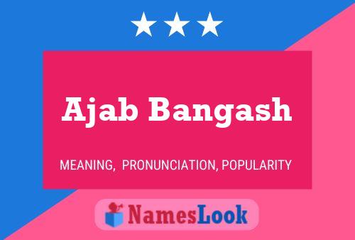 Ajab Bangash 名字海报