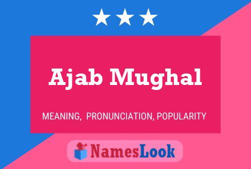 Ajab Mughal 名字海报