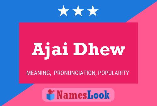 Ajai Dhew 名字海报