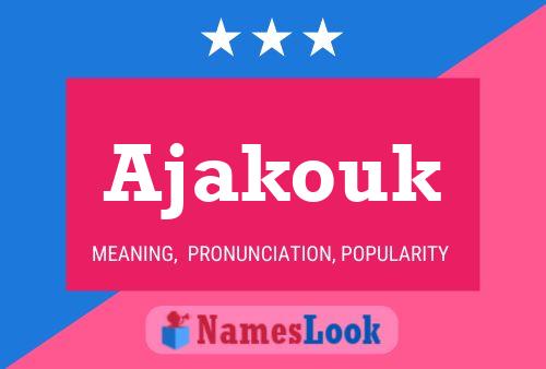 Ajakouk 名字海报