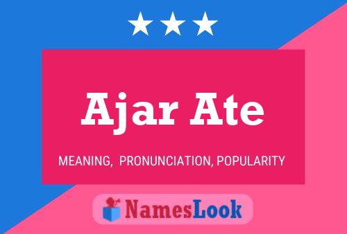 Ajar Ate 名字海报