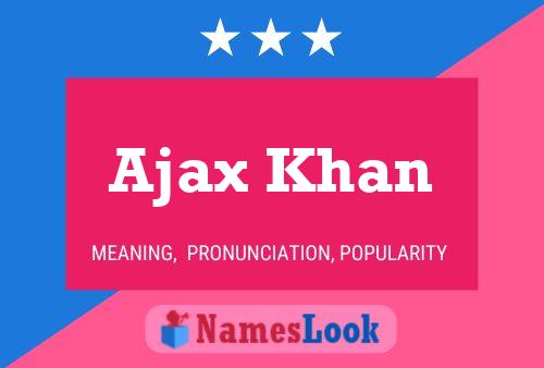 Ajax Khan 名字海报