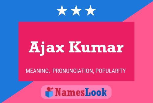 Ajax Kumar 名字海报