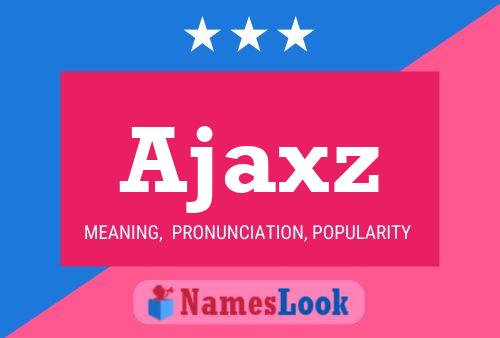 Ajaxz 名字海报