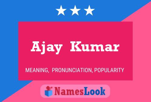 Ajay  Kumar 名字海报