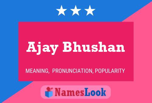 Ajay Bhushan 名字海报