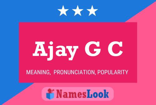 Ajay G C 名字海报