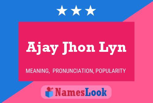 Ajay Jhon Lyn 名字海报