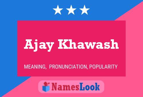 Ajay Khawash 名字海报