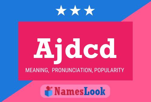 Ajdcd 名字海报