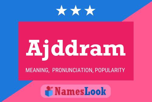 Ajddram 名字海报