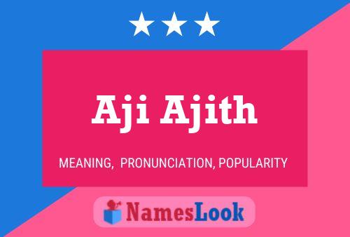 Aji Ajith 名字海报