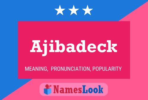 Ajibadeck 名字海报