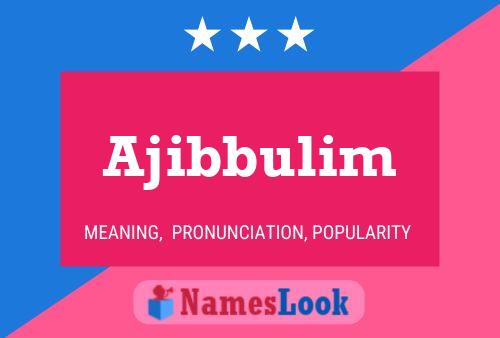 Ajibbulim 名字海报