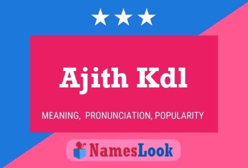 Ajith Kdl 名字海报