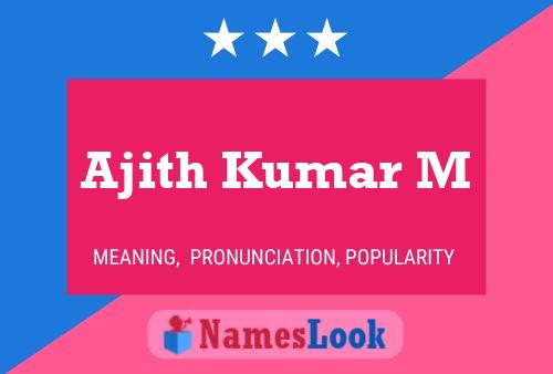 Ajith Kumar M 名字海报