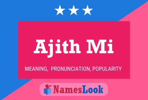 Ajith Mi 名字海报