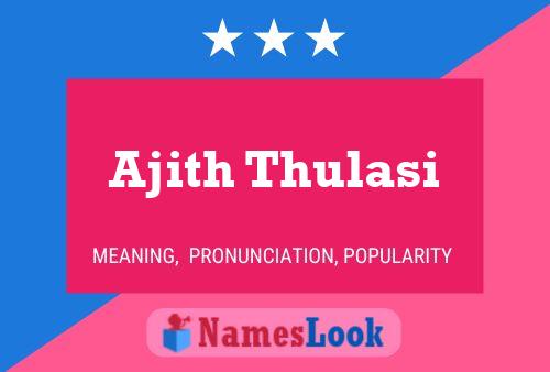 Ajith Thulasi 名字海报