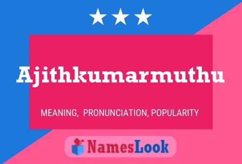 Ajithkumarmuthu 名字海报