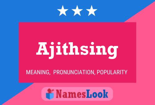 Ajithsing 名字海报