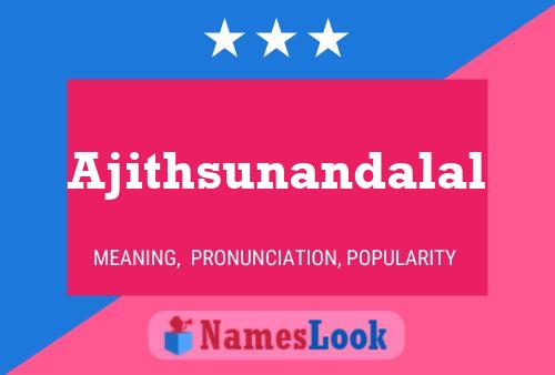 Ajithsunandalal 名字海报