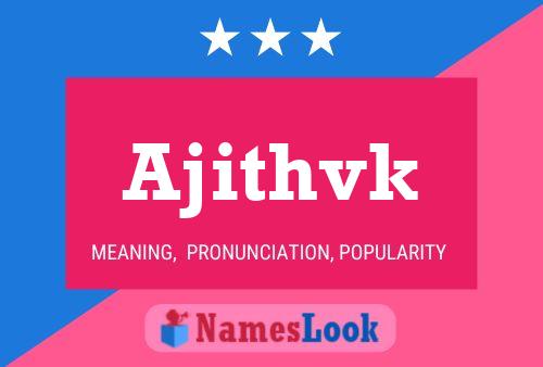 Ajithvk 名字海报