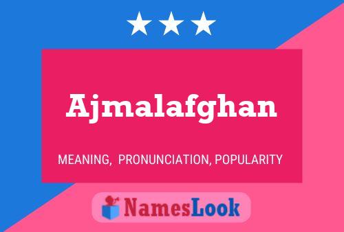 Ajmalafghan 名字海报