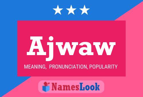 Ajwaw 名字海报