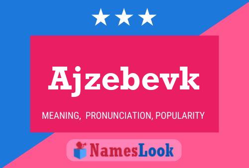 Ajzebevk 名字海报