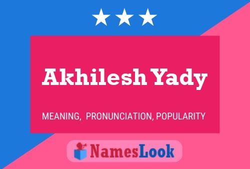 Akhilesh Yady 名字海报